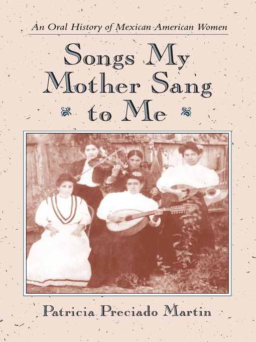 Title details for Songs My Mother Sang to Me by Patricia Preciado Martin - Available